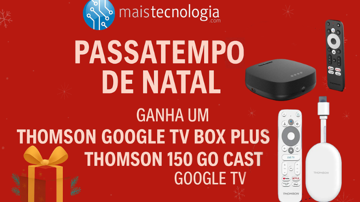 Passatempo de Natal: Ganha THOMSON Streaming TV Thomson 150 Go Cast e Android Streaming Box Plus 270B